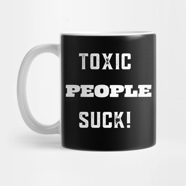 TOXIC PEOPLE SUCK! by Doodle and Things